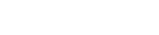 Histórias motivadoras